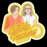 Logo of the podcast Catholic Teachers' Lounge Podcast Podcast Catholic Teachers' Lounge Podcast