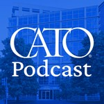 Cato Podcast Podcast Cato Podcast