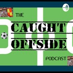 Podcast Caught Offside Podcast