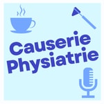 Logo of the podcast Causerie Physiatrie Podcast Causerie Physiatrie