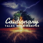 Logo of the podcast Cautionary Tales With Harper Podcast Cautionary Tales With Harper