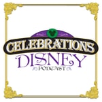 Logo of the podcast Celebrations Disney Podcast Podcast Celebrations Disney Podcast