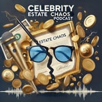 CELEBRITY ESTATE CHAOS