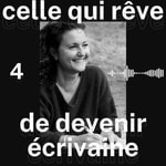 Logo of the podcast Celle qui rêve de devenir écrivaine Podcast Celle qui rêve de devenir écrivaine
