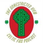 Celtic : The Unrestricted View Podcast