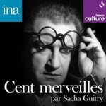Logo of the podcast Cent merveilles par Sacha Guitry Podcast Cent merveilles par Sacha Guitry
