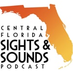 Central Florida Sights and Sounds Podcast Central Florida Sights and Sounds Podcast