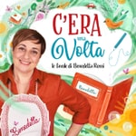 Logo of the podcast C'era una volta - Le Favole di Benedetta Rossi Podcast C'era una volta - Le Favole di Benedetta Rossi