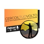 Logo of the podcast Cerco il Tuo volto Podcast Cerco il Tuo volto