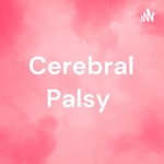 Logo of the podcast Cerebral Palsy Podcast Cerebral Palsy