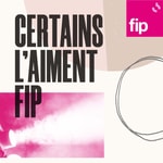 Logo of the podcast Certains lβaiment Fip Podcast Certains lβaiment Fip