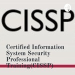 Logo of the podcast Certified Information System Security Professional Training(CISSP) Podcast Certified Information System Security Professional Training(CISSP)