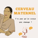 Logo of the podcast Cerveau Maternel Podcast Cerveau Maternel