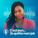 Logo of the podcast C'est bon... Je quitte mon job Podcast C'est bon... Je quitte mon job