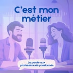 Logo of the podcast C'est mon métier Podcast C'est mon métier