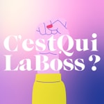 Logo of the podcast C'est qui la boss ? Podcast C'est qui la boss ?
