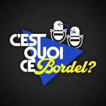 Logo of the podcast C'EST QUOI CE BORDEL ? Podcast C'EST QUOI CE BORDEL ?