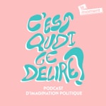 Logo of the podcast C'est quoi ce délire ? Podcast C'est quoi ce délire ?