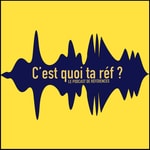 C'est Quoi Ta Réf ? 