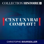 Logo of the podcast C'EST UN VRAI COMPLOT ! Podcast C'EST UN VRAI COMPLOT !