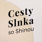 Logo of the podcast Cesty Slnka so Shinou Podcast Cesty Slnka so Shinou