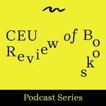 Logo of the podcast CEU Review of Books Podcast Series Podcast CEU Review of Books Podcast Series