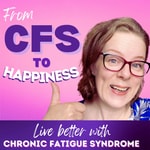 Logo of the podcast CFS to Happiness Podcast CFS to Happiness