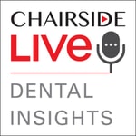 Podcast Chairside Live Dental Insights