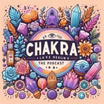 Logo of the podcast Chakra & Love Healing The Podcast Podcast Chakra & Love Healing The Podcast