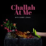 Logo of the podcast Challah At Me Podcast Challah At Me