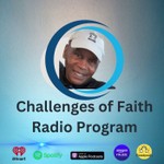 Challenges of Faith Radio Program Podcast Challenges of Faith Radio Program
