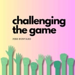 Logo of the podcast Challenging the Game Podcast Challenging the Game