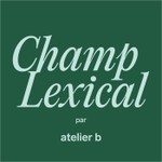 Logo of the podcast Champ Lexical par atelier b Podcast Champ Lexical par atelier b