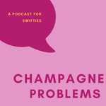 Logo of the podcast Champagne Problems: A Podcast for Taylor Swift Lovers Podcast Champagne Problems: A Podcast for Taylor Swift Lovers