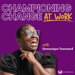 Logo of the podcast Championing Change At Work Podcast Championing Change At Work