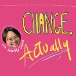 Logo of the podcast Change, Actually Podcast Change, Actually