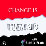 Logo of the podcast Change Is Hard Podcast Change Is Hard