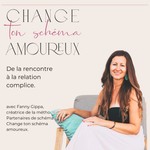 Change ton schéma amoureux Podcast Change ton schéma amoureux