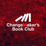 Logo of the podcast Changemakers Book Club Podcast Changemakers Book Club