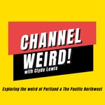 Channel Weird! Podcast Channel Weird!