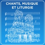 Logo of the podcast Chants, musique et liturgie Podcast Chants, musique et liturgie
