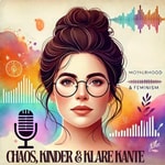 Logo of the podcast Chaos, Kinder & klare Kante Podcast Chaos, Kinder & klare Kante