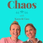 Logo of the podcast Chaos with Karen and Ciara Podcast Chaos with Karen and Ciara