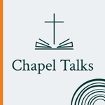 Logo of the podcast Chapel Talks Podcast Chapel Talks