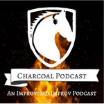 Logo of the podcast Charcoal Podcast: An Improvised Improv Podcast Podcast Charcoal Podcast: An Improvised Improv Podcast