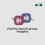 Logo of the podcast Charity Search Group Insights Podcast Charity Search Group Insights