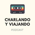 Logo of the podcast Charlando y Viajando Podcast Charlando y Viajando
