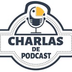 Logo of the podcast Charlas de Podcast Podcast Charlas de Podcast