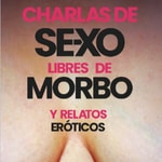 Logo of the podcast Charlas de Sexo... Libres de morbo Podcast Charlas de Sexo... Libres de morbo