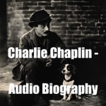 Logo of the podcast Charlie Chaplin - Audio Biography Podcast Charlie Chaplin - Audio Biography